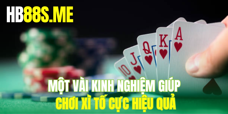 Một vài kinh nghiệm chơi game bài xì tố người chơi mới nên áp dụng để dễ chiến thắng