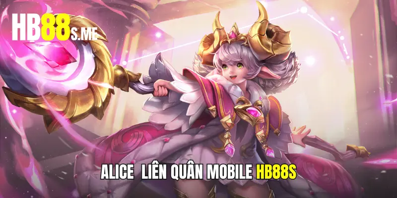 Alice Liên Quân Mobile