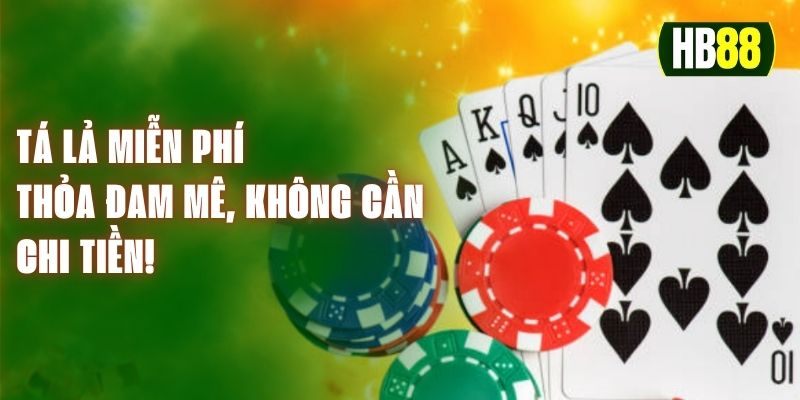 Tá Lả Miễn Phí - Thỏa Đam Mê, Không Cần Chi Tiền!